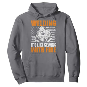 Welder Gifts for Men Hoodie Welding Its Like Sewing With Fire American Flag