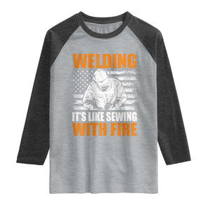 Welder Gifts for Men Raglan Shirt Welding Its Like Sewing With Fire American Flag