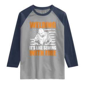 Welder Gifts for Men Raglan Shirt Welding Its Like Sewing With Fire American Flag
