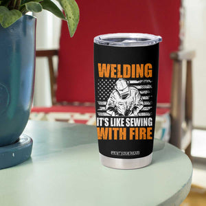Welder Gifts for Men Tumbler Cup Welding Its Like Sewing With Fire American Flag