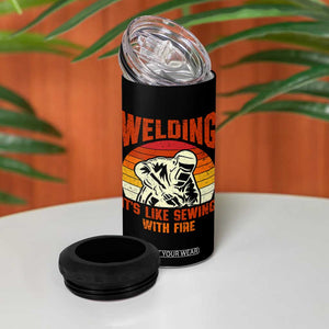 Funny Welder 4 in 1 Can Cooler Tumbler Welding It's Like Sewing With Fire Retro Graphic