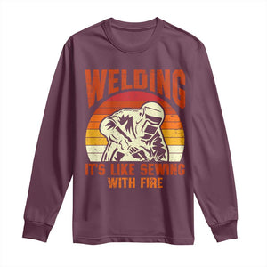 Funny Welder Long Sleeve Shirt Welding It's Like Sewing With Fire Retro Graphic