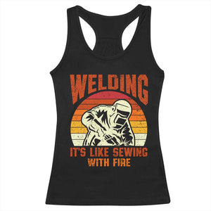 Funny Welder Racerback Tank Top Welding It's Like Sewing With Fire Retro Graphic