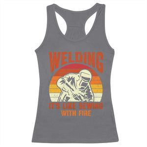 Funny Welder Racerback Tank Top Welding It's Like Sewing With Fire Retro Graphic