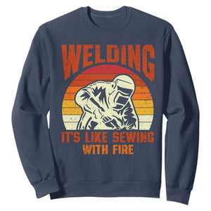 Funny Welder Sweatshirt Welding It's Like Sewing With Fire Retro Graphic
