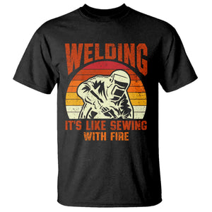 Funny Welder T Shirt Welding It's Like Sewing With Fire Retro Graphic