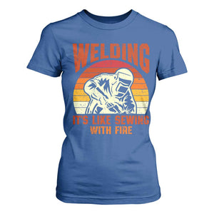 Funny Welder T Shirt For Women Welding It's Like Sewing With Fire Retro Graphic