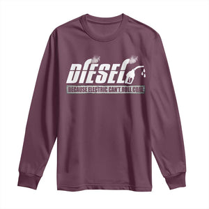 Diesel Because Electric Cars Can't Roll Coal Truck Long Sleeve Shirt Trucker Mechanic Graphic