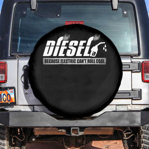 Diesel Because Electric Cars Can't Roll Coal Truck Spare Tire Cover Trucker Mechanic Graphic