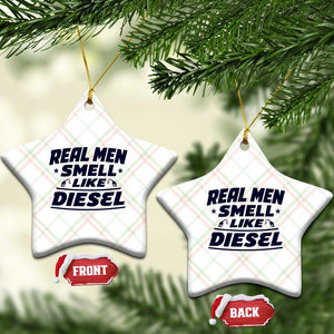 Real Men Smell Like Diesel Truck Mechanic Humor Ceramic Ornament