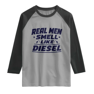 Real Men Smell Like Diesel Truck Mechanic Humor Raglan Shirt
