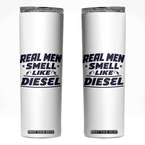 Real Men Smell Like Diesel Truck Mechanic Humor Skinny Tumbler