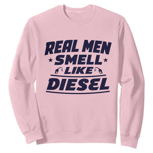 Real Men Smell Like Diesel Truck Mechanic Humor Sweatshirt