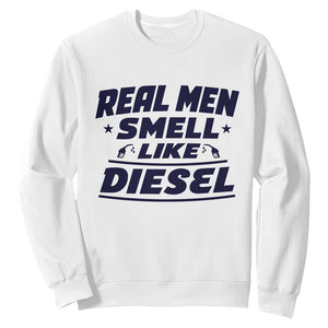 Real Men Smell Like Diesel Truck Mechanic Humor Sweatshirt