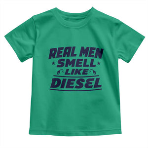Real Men Smell Like Diesel Truck Mechanic Humor Toddler T Shirt