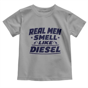 Real Men Smell Like Diesel Truck Mechanic Humor Toddler T Shirt