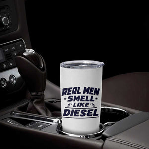 Real Men Smell Like Diesel Truck Mechanic Humor Tumbler Cup