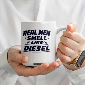 Real Men Smell Like Diesel Truck Mechanic Humor Coffee Mug