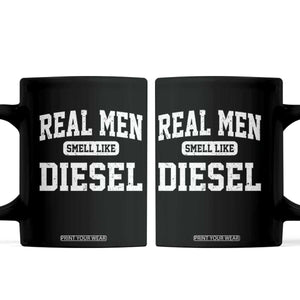 Funny Truck Mechanic Coffee Mug Real Men Smell Like Diesel