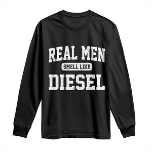 Funny Truck Mechanic Long Sleeve Shirt Real Men Smell Like Diesel