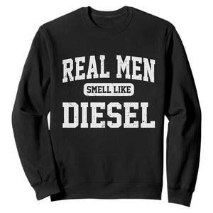 Funny Truck Mechanic Sweatshirt Real Men Smell Like Diesel