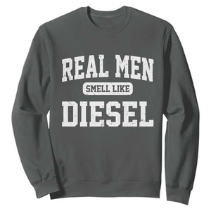 Funny Truck Mechanic Sweatshirt Real Men Smell Like Diesel