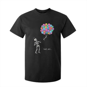 Well Shit Skeleton Detached Arm T Shirt For Kid Gothic Halloween Flying Balloons Graphic