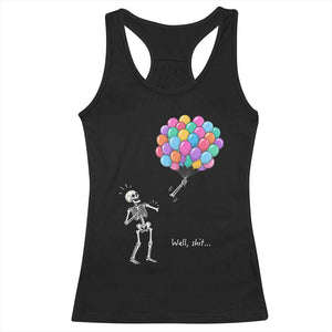 Well Shit Skeleton Detached Arm Racerback Tank Top Gothic Halloween Flying Balloons Graphic