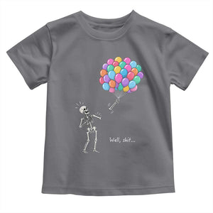 Well Shit Skeleton Detached Arm Toddler T Shirt Gothic Halloween Flying Balloons Graphic