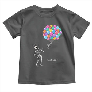 Well Shit Skeleton Detached Arm Toddler T Shirt Gothic Halloween Flying Balloons Graphic