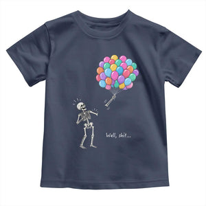 Well Shit Skeleton Detached Arm Toddler T Shirt Gothic Halloween Flying Balloons Graphic