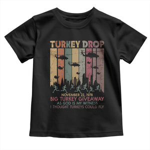 WKRP Turkey Drop Toddler T Shirt Retro First Annual WKRP Funny Thanksgiving Day TS10 Black Print Your Wear