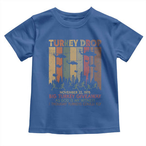 WKRP Turkey Drop Toddler T Shirt Retro First Annual WKRP Funny Thanksgiving Day TS10 Royal Blue Print Your Wear