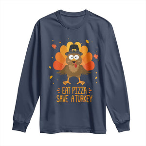 Save A Turkey Eat Pizza Long Sleeve Shirt Funny Thanksgiving TS10 Navy Print Your Wear