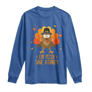 Save A Turkey Eat Pizza Long Sleeve Shirt Funny Thanksgiving TS10 Royal Blue Print Your Wear