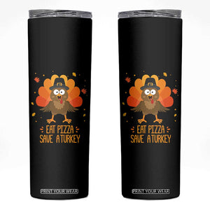 Save A Turkey Eat Pizza Skinny Tumbler Funny Thanksgiving TS10 Black Print Your Wear