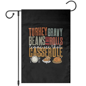 Funny Thanksgiving Garden Flag Turkey Gravy Beans And Rolls Let Me See That Casserole TS10 Black Print Your Wear