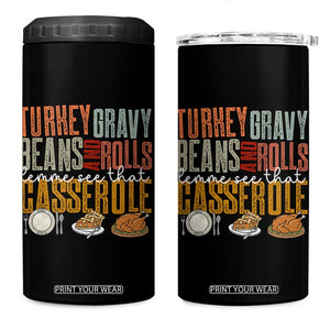 Funny Thanksgiving 4 in 1 Can Cooler Tumbler Turkey Gravy Beans And Rolls Let Me See That Casserole TS10 One Size: 16 oz Black Print Your Wear