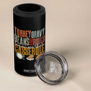 Funny Thanksgiving 4 in 1 Can Cooler Tumbler Turkey Gravy Beans And Rolls Let Me See That Casserole TS10 Print Your Wear
