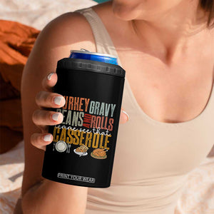 Funny Thanksgiving 4 in 1 Can Cooler Tumbler Turkey Gravy Beans And Rolls Let Me See That Casserole TS10 Print Your Wear