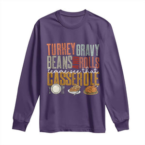 Funny Thanksgiving Long Sleeve Shirt Turkey Gravy Beans And Rolls Let Me See That Casserole TS10 Purple Print Your Wear
