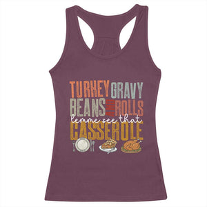 Funny Thanksgiving Racerback Tank Top Turkey Gravy Beans And Rolls Let Me See That Casserole TS10 Maroon Print Your Wear
