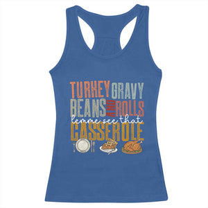 Funny Thanksgiving Racerback Tank Top Turkey Gravy Beans And Rolls Let Me See That Casserole TS10 Royal Blue Print Your Wear