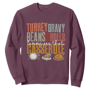 Funny Thanksgiving Sweatshirt Turkey Gravy Beans And Rolls Let Me See That Casserole TS10 Maroon Print Your Wear
