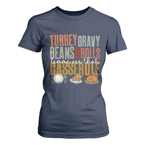 Funny Thanksgiving T Shirt For Women Turkey Gravy Beans And Rolls Let Me See That Casserole TS10 Navy Print Your Wear