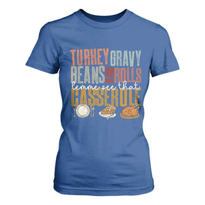 Funny Thanksgiving T Shirt For Women Turkey Gravy Beans And Rolls Let Me See That Casserole TS10 Royal Blue Print Your Wear