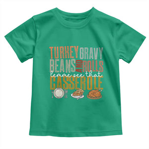 Funny Thanksgiving Toddler T Shirt Turkey Gravy Beans And Rolls Let Me See That Casserole TS10 Irish Green Print Your Wear