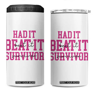 Breast Cancer Support 4 in 1 Can Cooler Tumbler Had it Beat it Survivor Gift TS10 One Size: 16 oz White Print Your Wear