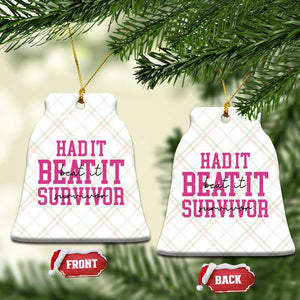 Breast Cancer Support Ceramic Ornament Had it Beat it Survivor Gift TS10 Print Your Wear
