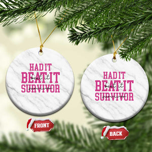 Breast Cancer Support Ceramic Ornament Had it Beat it Survivor Gift TS10 1pc White Marble Print Your Wear